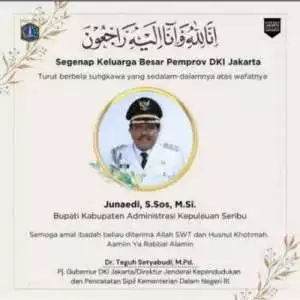Berita Duka Cita Bupati Kepulauan Seribu Junaedi Meninggal Dunia.