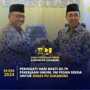 Peringati Hari Bhakti Ke-79 Dinas PU, Ini Pesan SEKDA Untuk Dinas PU Sukabumi