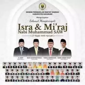 Segenap Pimpinan dan Anggota Dewan Perwakilan Rakyat (DPRD) Kabupaten Sukabumi, Mengucapkan Selamat Memperingati Isra & Mi''raj Nabi Muhammad SAW. 27 Rajab 1446 H / 2025 M.