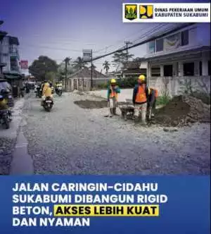 Dinas PU Sukabumi Laksanakan Rekonstruksi Jalan Rigid Beton Ruas Caringin–Cidahu
