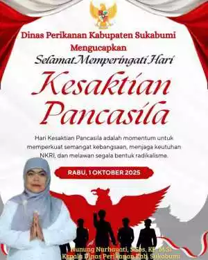 Dinas Perikanan Kabupaten Sukabumi Mengucapkan Selamat Hari Kesaktian Pancasila 2025