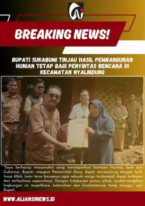 Bupati Sukabumi H.Asep Japar Tinjau Hasil Pembangunan Hunian Tetap bagi Penyintas Bencana di Kecamatan Nyalindung