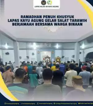 Ramadhan Penuh Khusyuk, Lapas Kayu Agung Gelar Salat Tarawih Berjamaah Bersama Warga Binaan