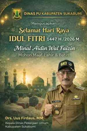 Dinas PU Kabupaten Sukabumi Mengucapkan Selamat Hari Raya Idul Fitri 1447 H / 2026 M