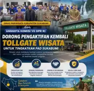 Dinas Pariwisata Kabupaten Sukabumi dan Anggota Komisi VII DPR RI Dorong Pengaktifan Kembali Tollgate Wisata untuk Tingkatkan PAD Sukabumi