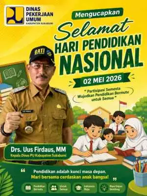 Dinas PU Kabupaten Sukabumi Mengucapkan Selamat Hari Pendidikan Nasional 02 Mei 2026