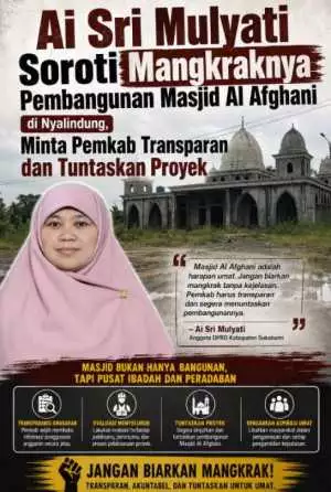 Masjid Al Afghani Nyalindung Belum Rampung Sejak 2020, Ai Sri Mulyati Desak Transparansi dan Penyelesaian Proyek
