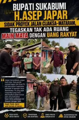 Bupati Sukabumi H.Asep Japar Sidak Proyek Jalan Cijaksa–Mataram, Tegaskan Tak Ada Ruang Main Mata dengan Uang Rakyat