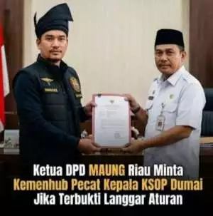 Ketua DPD Maung Riau Minta Kemenhub Pecat Kepala KSOP Dumai Jika Terbukti Langgar Aturan