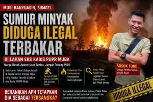 Sumur Minyak Diduga Ilegal Terbakar di Lahan Eks Kadis PUPR Muba, Publik Desak Aparat Usut Tuntas